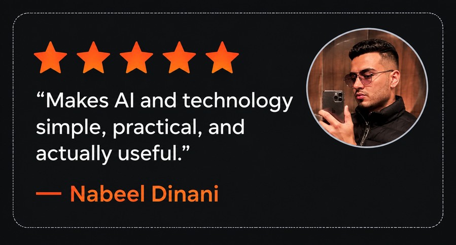 5-star review from Nabeel Dinani: Makes AI and technology simple, practical, and actually useful.